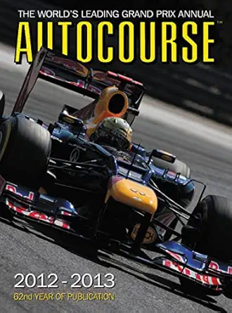 autocourse 2012 2013 the worlds leading grand prix annual 1st edition alan henry 190533477x, 978-1905334773