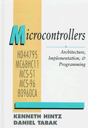 microcontrollers architecture implementation and programming 1st edition kenneth j hintz ,daniel tabak