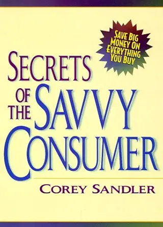 secrets of the savvy consumer 1st edition corey sandler 0136735266, 978-0136735267