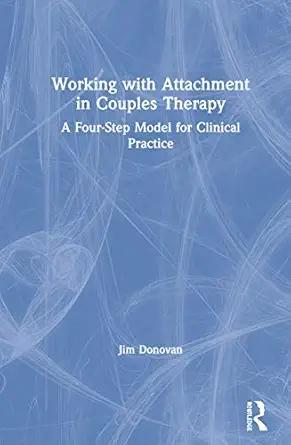 working with attachment in couples therapy 1st edition jim donovan 0367277743, 978-0367277741