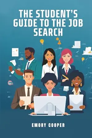 the students guide to the job search 1st edition emory cooper 1964551625, 978-1964551623