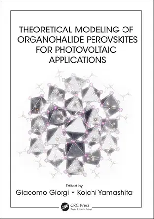 theoretical modeling of organohalide perovskites for photovoltaic applications 1st edition giacomo giorgi
