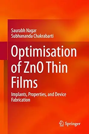 optimisation of zno thin films implants properties and device fabrication 1st edition saurabh nagar