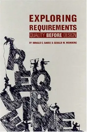 exploring requirements quality before design 1st edition donald c gause ,gerald m weinberg 0932633137,