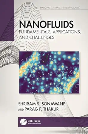 nanofluids fundamentals applications and challenges 1st edition shriram s sonawane ,parag p thakur