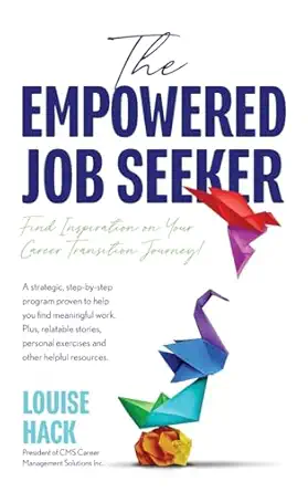 the empowered job seeker find inspiration on your career transition journey 1st edition louise hack