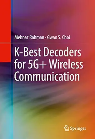 k best decoders for 5g+ wireless communication 1st edition mehnaz rahman ,gwan s choi 331942808x,