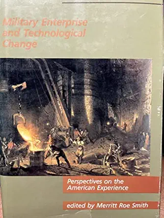 military enterprise and technological change 1st edition merritt roe smith 026219239x, 978-0262192392