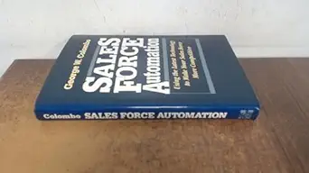 sales force automation using the latest technology to make your sales force more competitive 1st edition