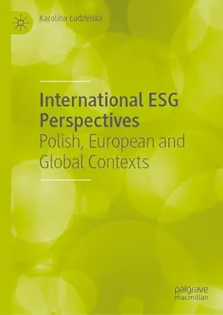 international esg perspectives polish european and global contexts 1st edition karolina a udzia ska