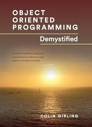 object oriented programming demystified 1st edition colin girling 1916572413, 978-1916572416
