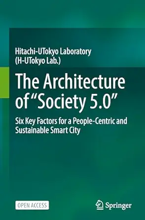 the architecture of a society 5 0a six key factors for a people centric and sustainable smart city 1st