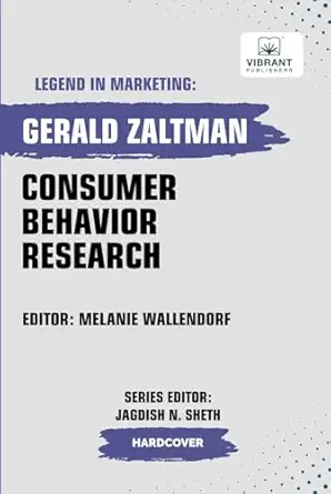 consumer behavior research 1st edition gerald zaltman ,vibrant publishers 1636513638, 978-1636513638