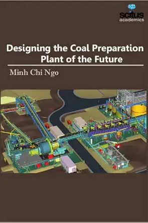 designing the coal preparation plant of the future 1st edition minh chi ngo 168117572x, 978-1681175720