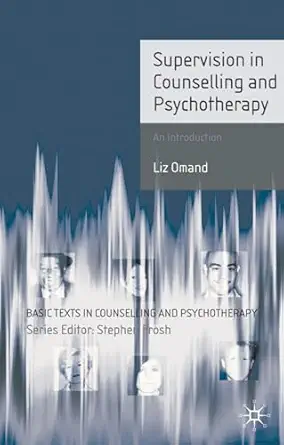 supervision in counselling and psychotherapy an introduction 1st edition liz omand 0230006329, 978-0230006324