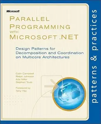 parallel programming with microsofta net design patterns for decomposition and coordination on multicore