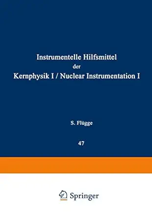 nuclear instrumentation i / instrumentelle hilfsmittel der kernphysik i 1st edition edward creutz 3642459285,
