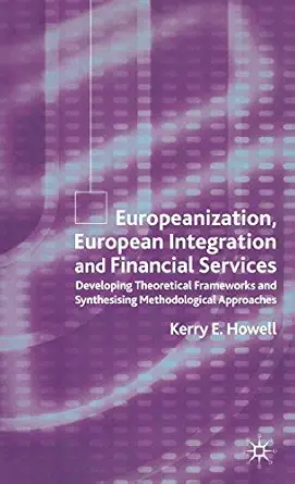 europeanization european integration and financial services developing theoretical frameworks and