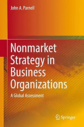 nonmarket strategy in business organizations a global assessment 1st edition john a parnell 3319932411,