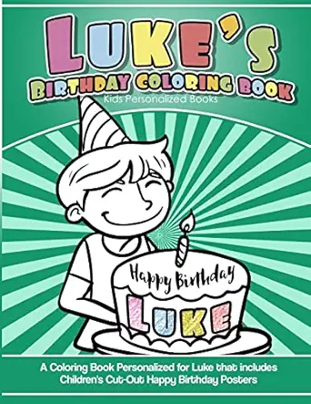 lukes birthday coloring book kids personalized books a coloring book personalized for luke that includes