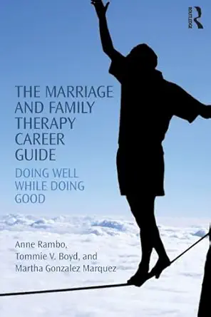 the marriage and family therapy career guide 1st edition anne rambo ,tommie boydmartha gonzalez marquez
