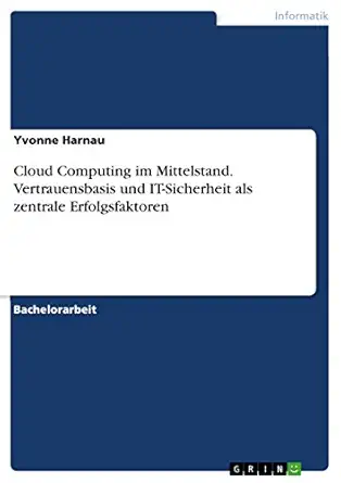 cloud computing im mittelstand vertrauensbasis und it sicherheit als zentrale erfolgsfaktoren 1st edition