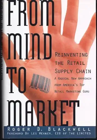 from mind to market reinventing the retail supply chain 1st edition roger d blackwell 0887308333,