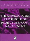 the services buyer in the role of project and cost management 1st edition brian farrington ,derek waters