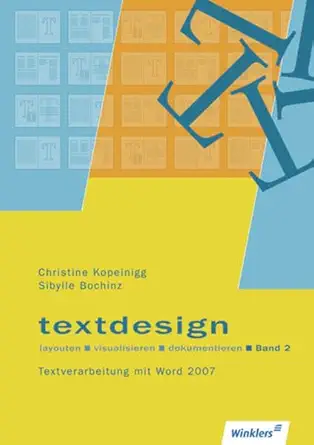 textdesign layouten visualisieren dokumentieren textverarbeitung mit word 1st edition christine kopeinigg