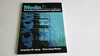 media design the practice of communication technologies 1st edition jacqueline m layng ,terre layng rosner