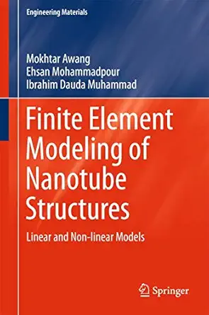 finite element modeling of nanotube structures linear and non linear models 1st edition mokhtar awang ,ehsan