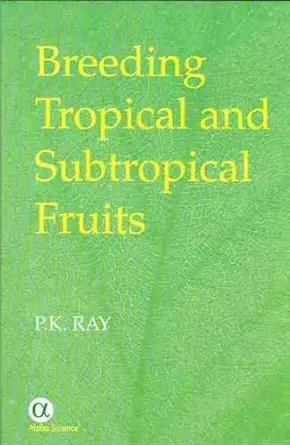 breeding tropical and subtropical fruits 1st edition p k ray 1842651072, 978-1842651070