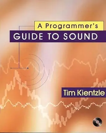 a programmers guide to sound 1st edition tim kientzle ph d 0201419726, 978-0201419726