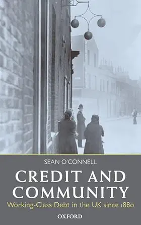 credit and community working class debt in the uk since 1880 1st edition sean o\\\\\\\'connell 0199263310,
