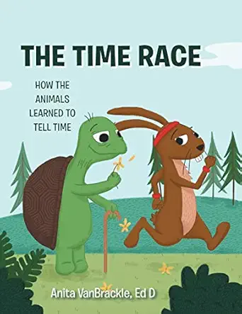 the time race how the animals learned to tell time 1st edition anita vanbrackle 1480896934, 978-1480896932