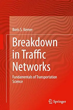 breakdown in traffic networks fundamentals of transportation science 1st edition boris s kerner 3662544717,