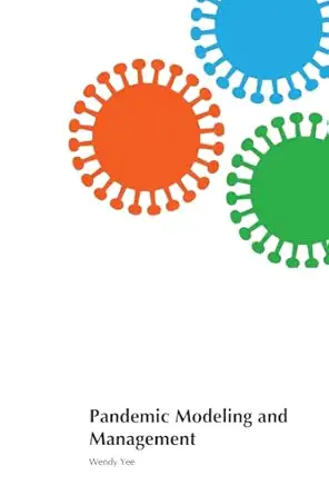 pandemic modeling and management 1st edition wendy yee 1778904416, 978-1778904417