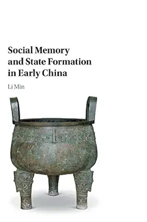social memory and state formation in early china 1st edition min li 1107141451, 978-1107141452