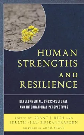 human strengths and resilience developmental cross cultural and international perspectives 1st edition grant