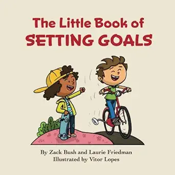 the little book of setting goals 1st edition zack bush ,laurie friedman 1959141201, 978-1959141204