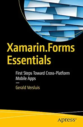 xamarin forms essentials first steps toward cross platform mobile apps 1st edition gerald versluis