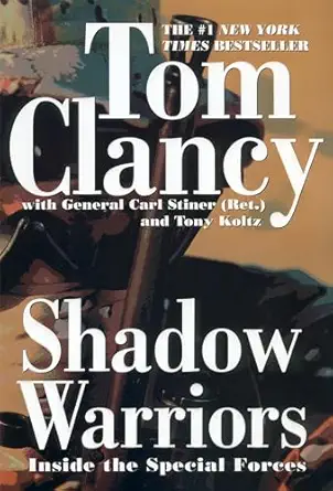 shadow warriors inside the special forces 1st edition tom clancy ,carl stiner ,tony koltz 0425188310,
