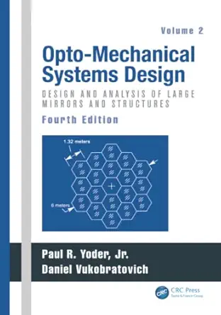 opto mechanical systems design volume 2 design and analysis of large mirrors and structures 1st edition paul
