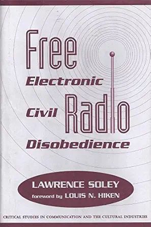 free radio electronic civil disobedience 1st edition lawrence soley ,larry soley 0813390648, 978-0813390642