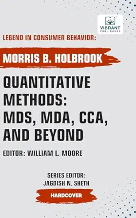 quantitative methods mds mda cca and beyond 1st edition morris b holbrook ,vibrant publishers 1636515428,