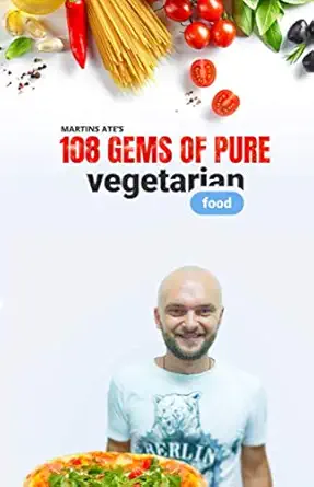 martins ates 108 pure vegetarian food excellent munchies recipes for a whole family 1st edition martins ate