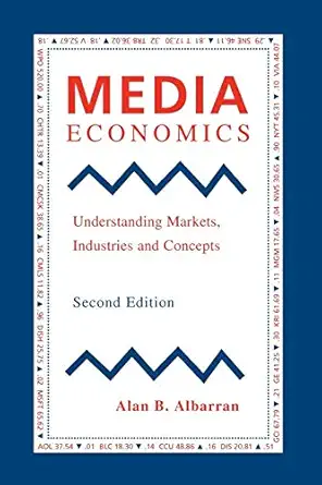 media economics understanding markets industries and concepts 1st edition alan b albarran 081382124x,