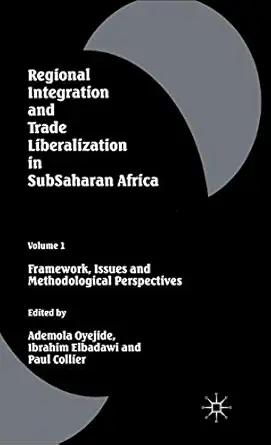 regional integration and trade liberalization in subsaharan africa volume 1 framework issues and