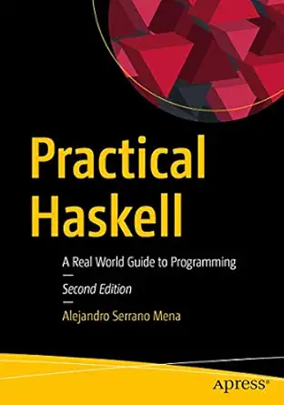 practical haskell a real world guide to programming 1st edition alejandro serrano mena 1484244796,