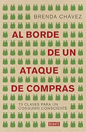 al borde de un ataque de compras 73 claves para un consumo consciente 1st edition brenda cha vez 8417636633,